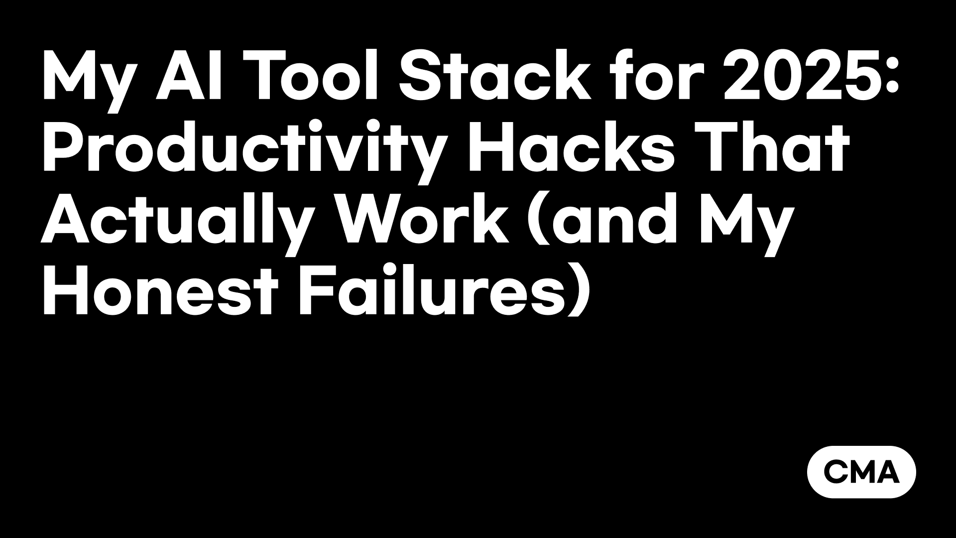 My AI Tool Stack for 2025: Productivity Hacks That Actually Work (and My Honest Failures)