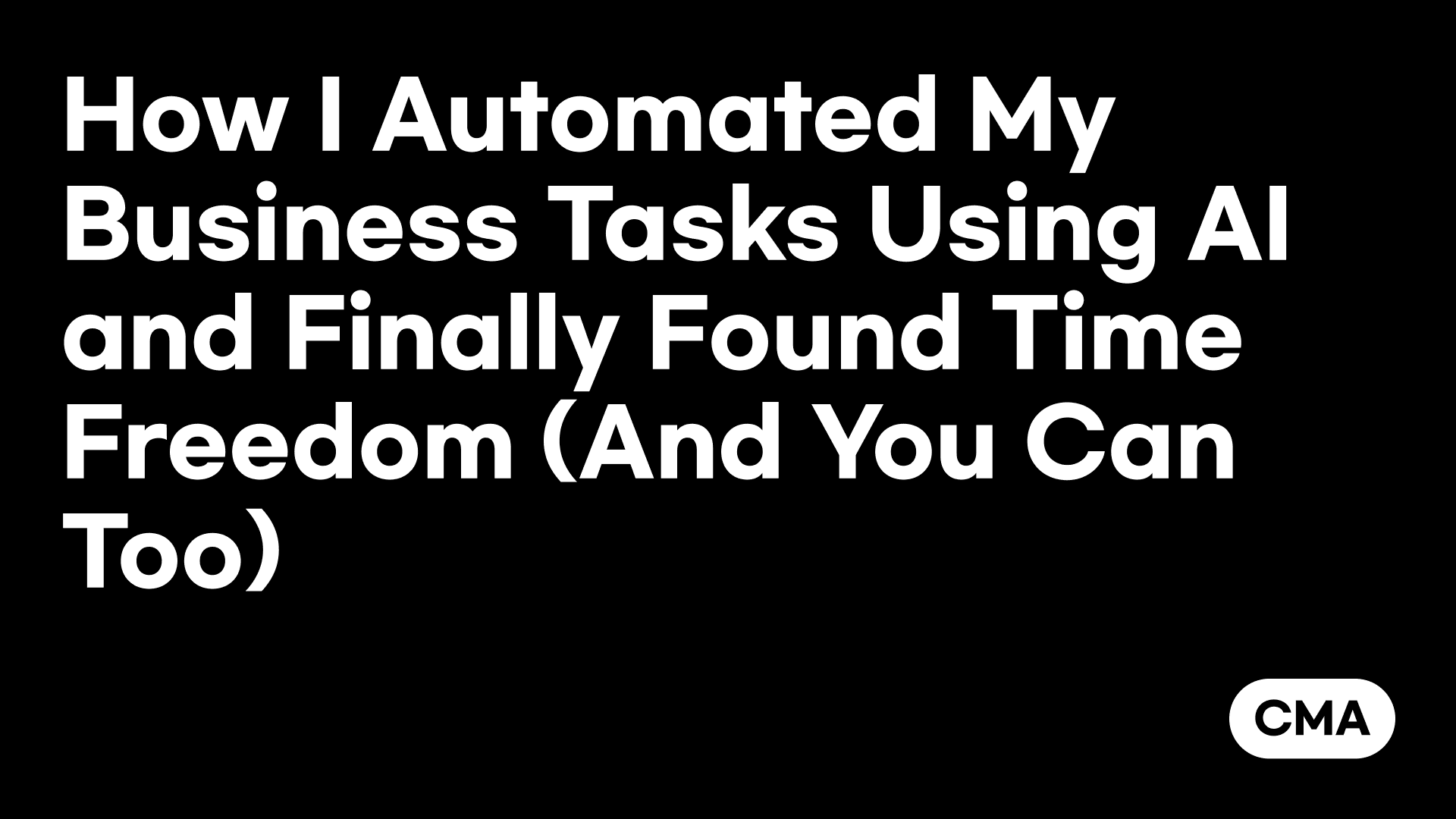 How I Automated My Business Tasks Using AI and Finally Found Time Freedom (And You Can Too)