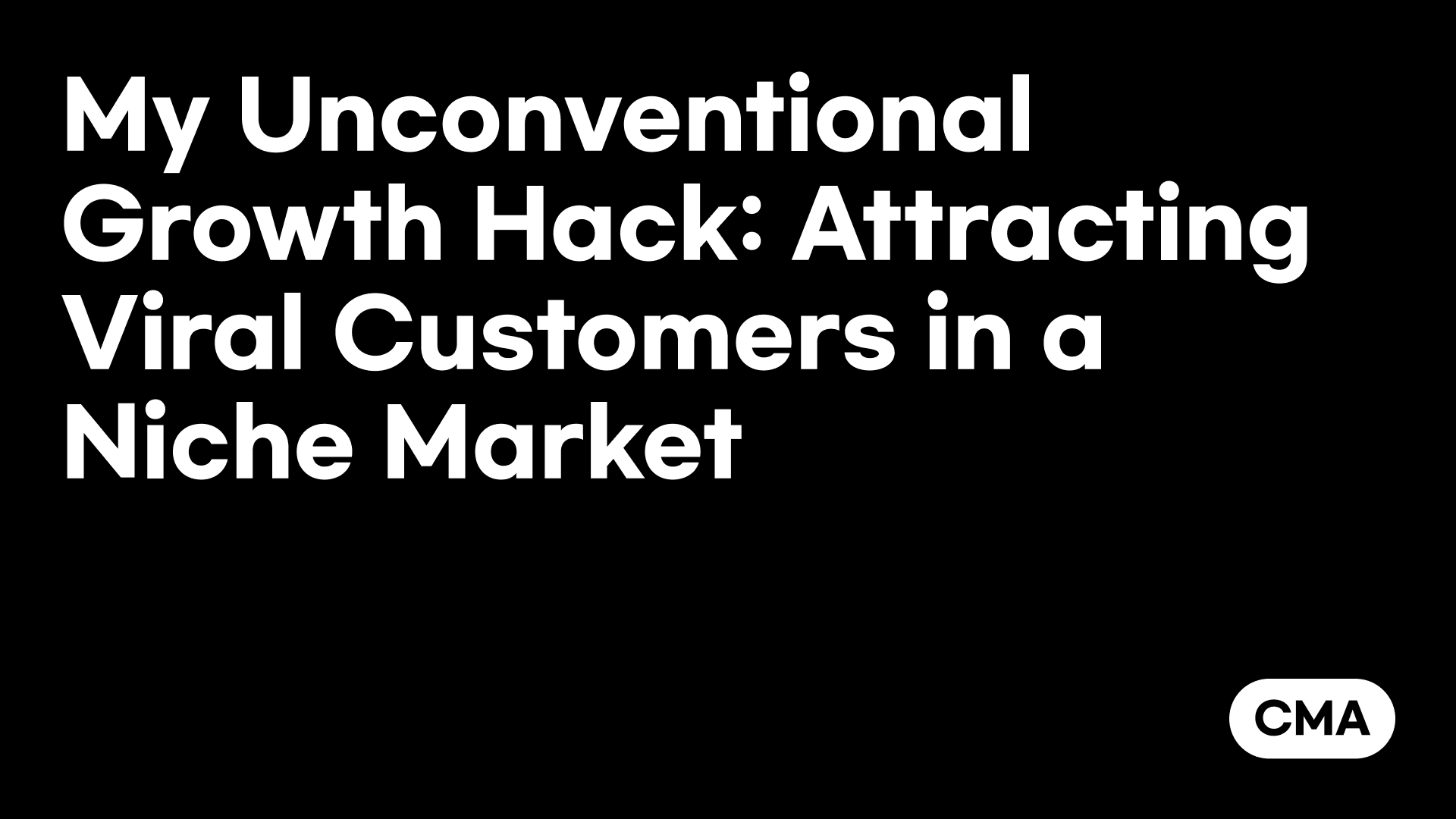 My Unconventional Growth Hack: Attracting Viral Customers in a Niche Market