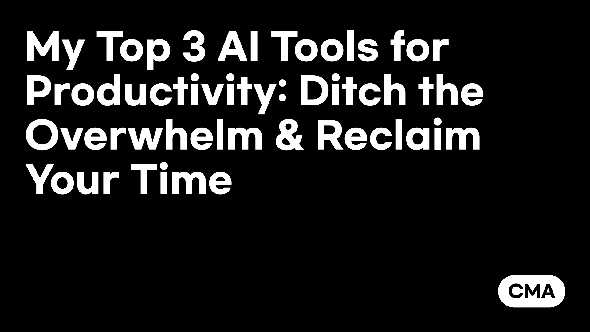 My Top 3 AI Tools for Productivity: Ditch the Overwhelm & Reclaim Your Time