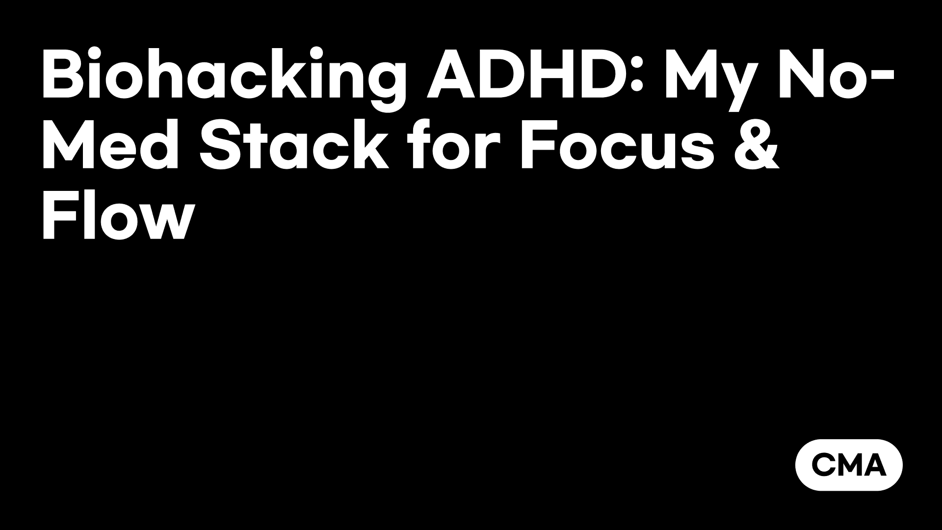 Biohacking ADHD: My No-Med Stack for Focus & Flow